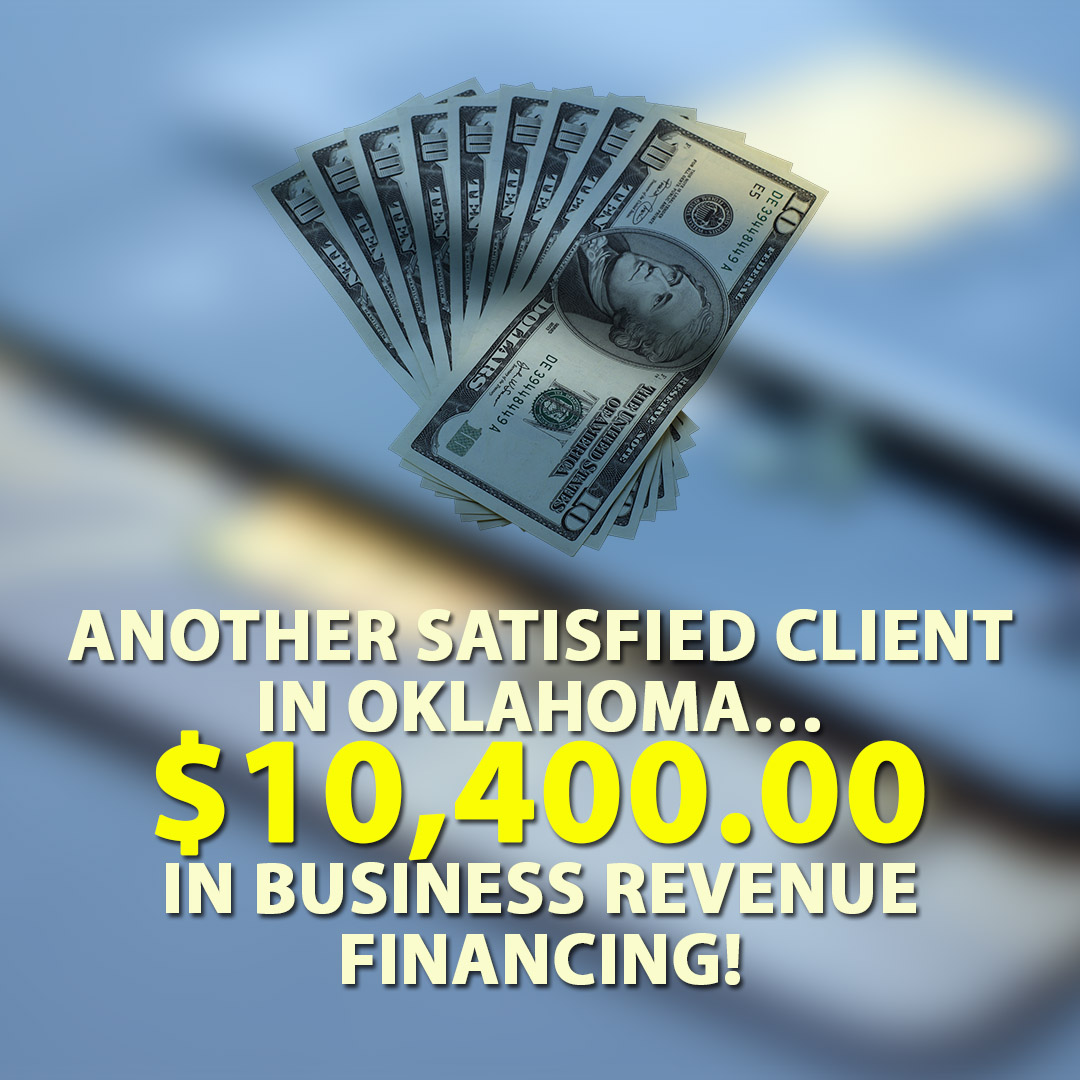 Another satisfied client in Oklahoma $10400.00 in Business Revenue Financing! 1080X1080