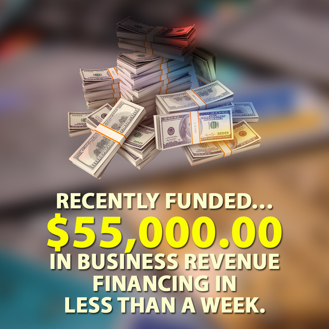 Recently funded $55000.00 in Business Revenue financing in less than a week 1080X1080